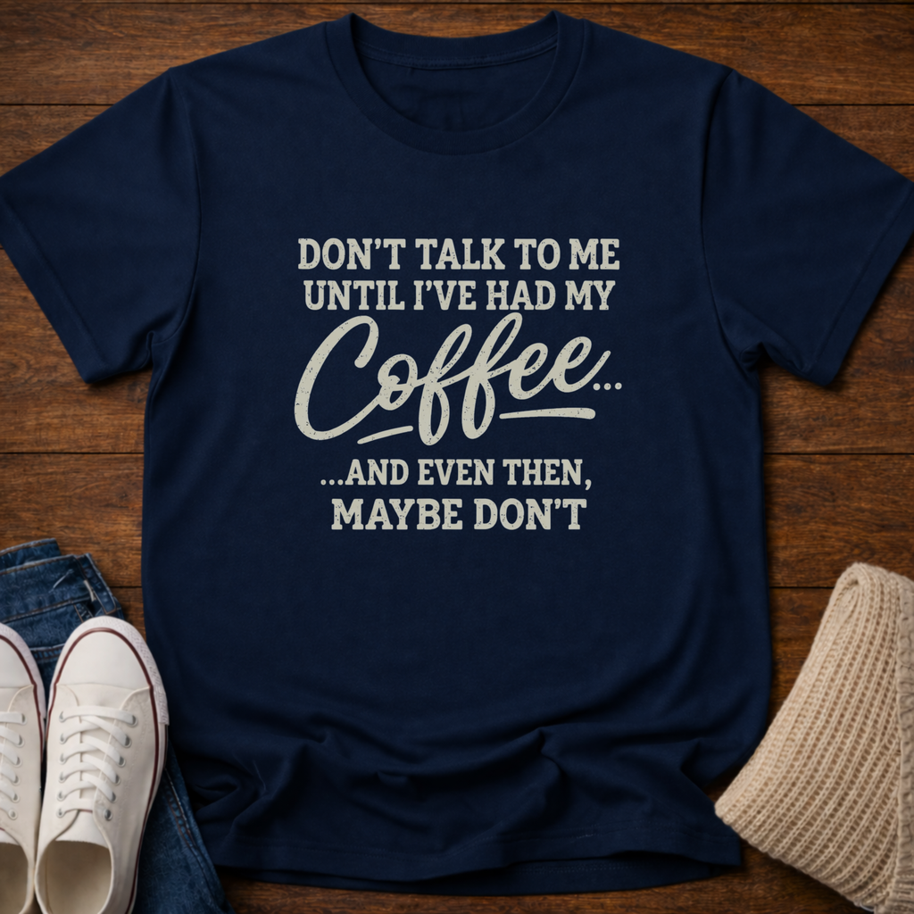 Maybe Don't T-Shirt