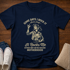 Some Days T-Shirt