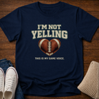 Football Not Yelling T-Shirt
