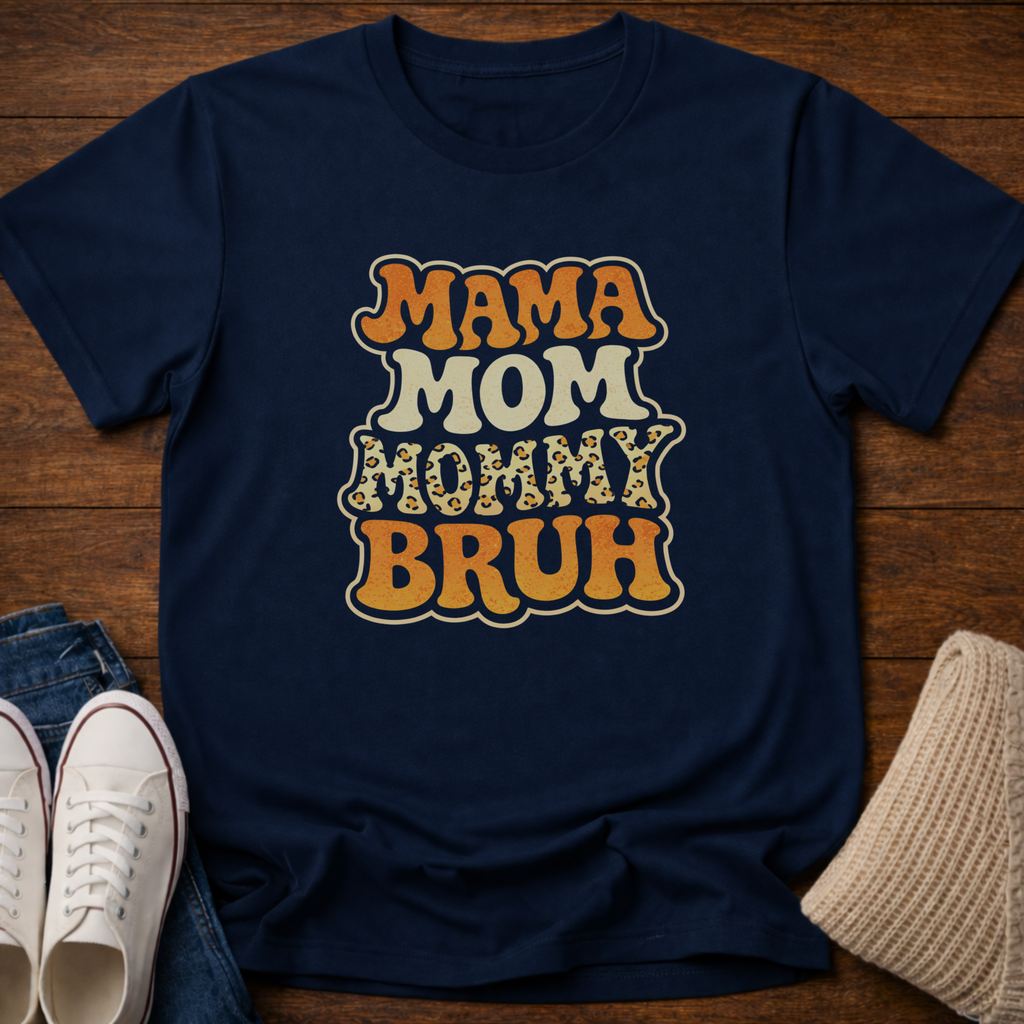 Mama Mom Mommy Bruh T-Shirt