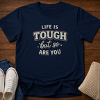 Life's Tough T-Shirt