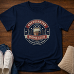 Caffeinated Moms Badge T-Shirt