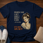 Not an Act T-Shirt
