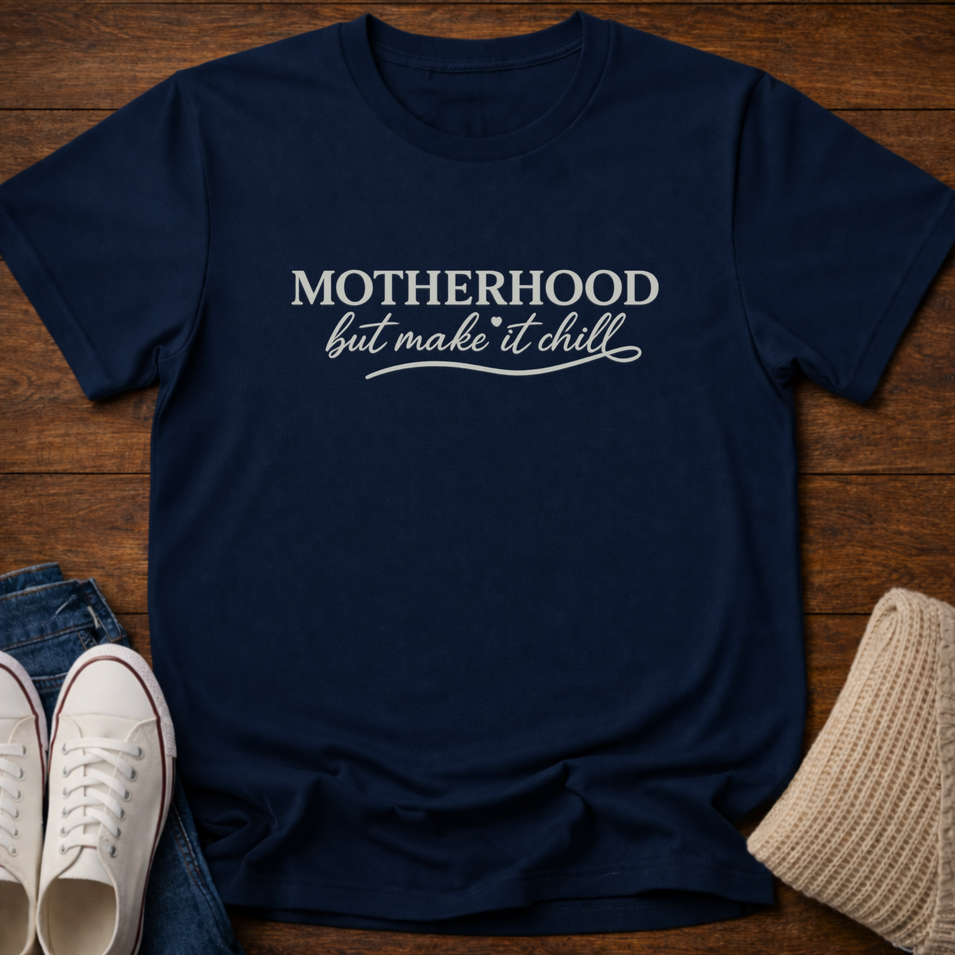 Motherhood But Make It Chill T-Shirt