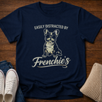 Distracted By Frenchie's T-Shirt