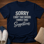 I Don't Take Orders T-Shirt