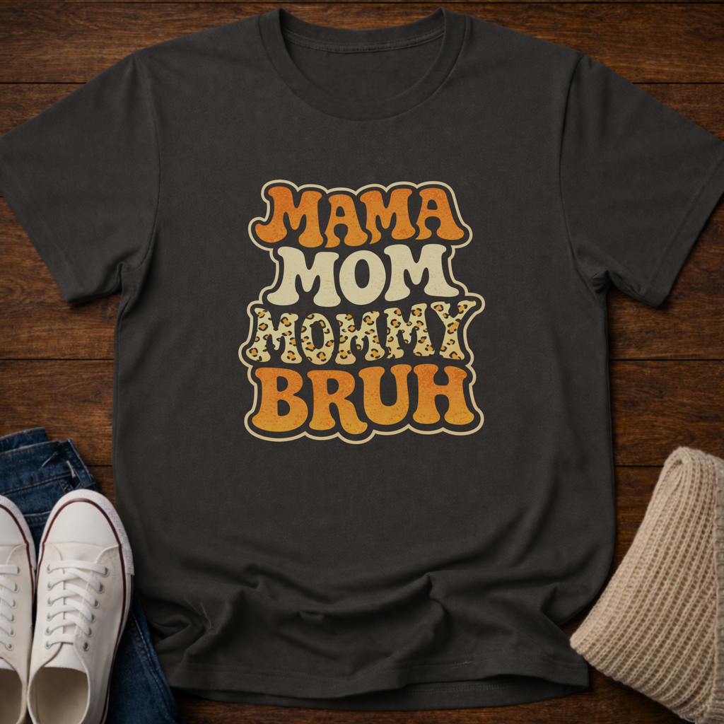 Mama Mom Mommy Bruh T-Shirt