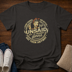 Unsaid T-Shirt