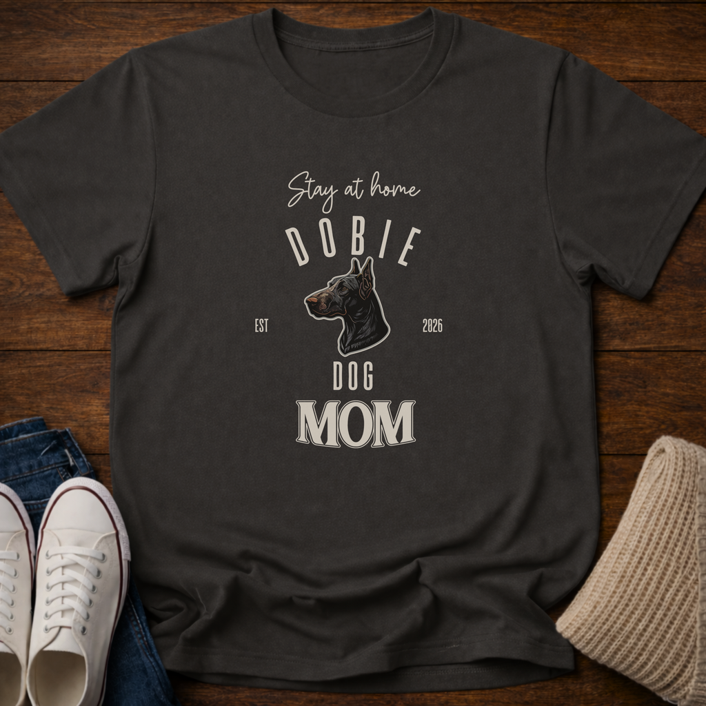 Stay at Home Dobie Mom T-Shirt