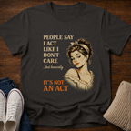 Not an Act T-Shirt