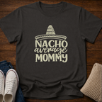 Nacho Mommy T-Shirt
