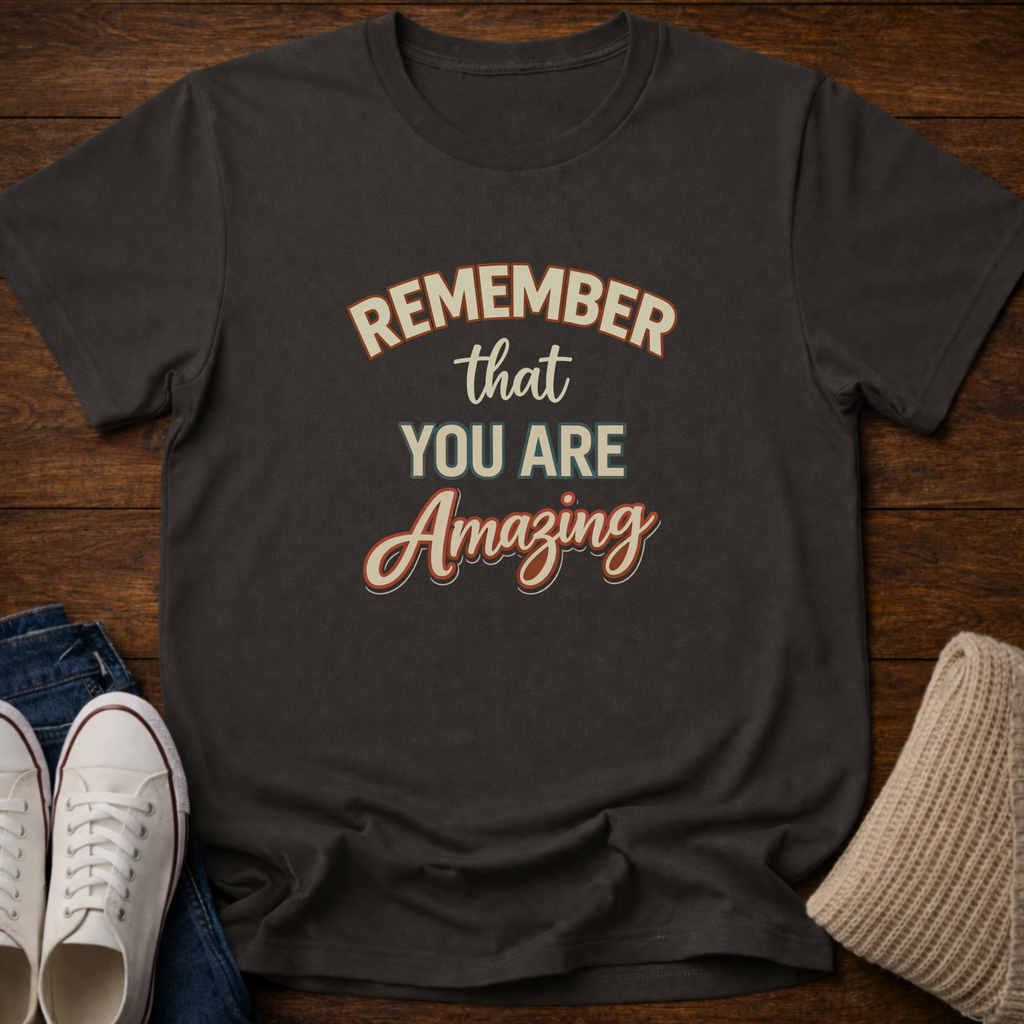 You Are Amazing T-Shirt