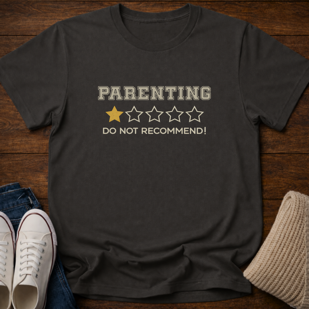Parenting Don't Recommend T-Shirt