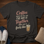 Got It Together T-Shirt