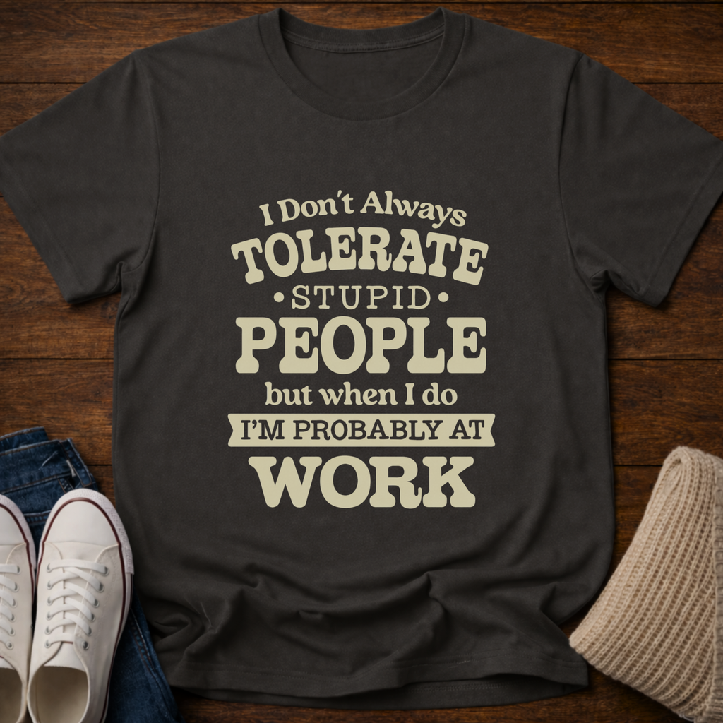 Tolerate Stupid T-Shirt