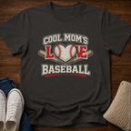 Cool Mom's Love Baseball T-Shirt