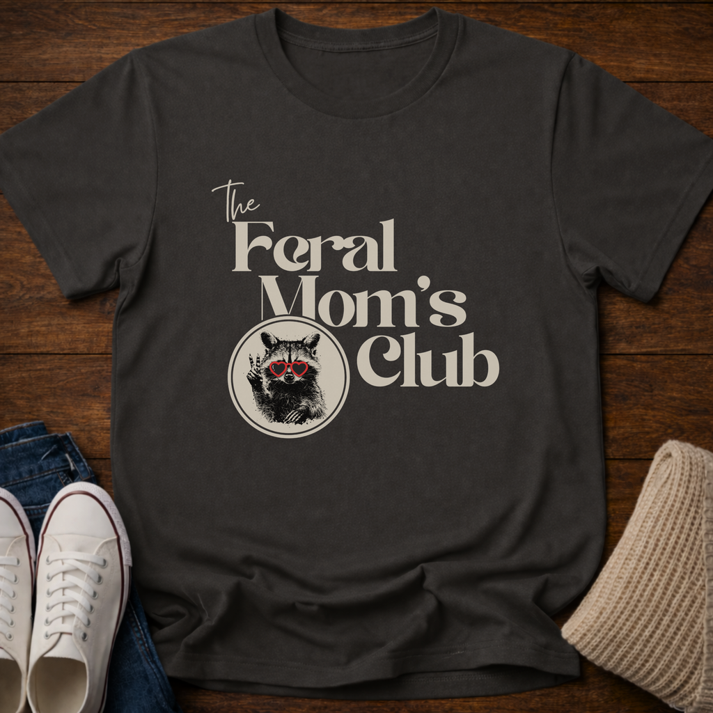The Feral Mom's Club T-Shirt