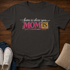 Home Is Where Your Mom Is T-Shirt