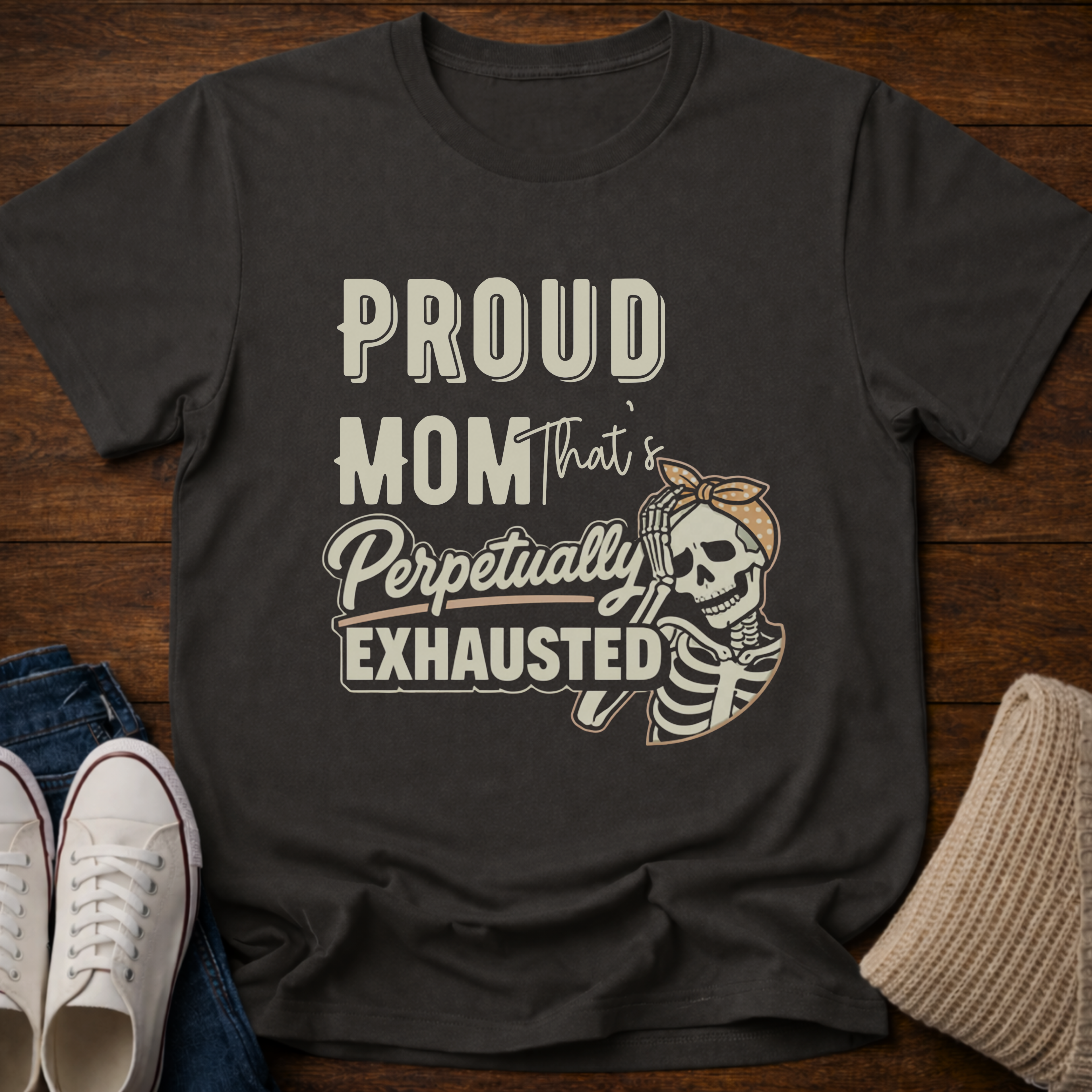 Proud Mom that's Perpetually Exhausted T-Shirt
