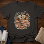 Iced Coffee + Chaos T-Shirt