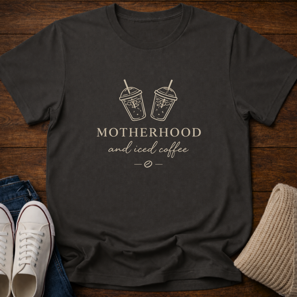 Motherhood and Iced Coffee T-Shirt